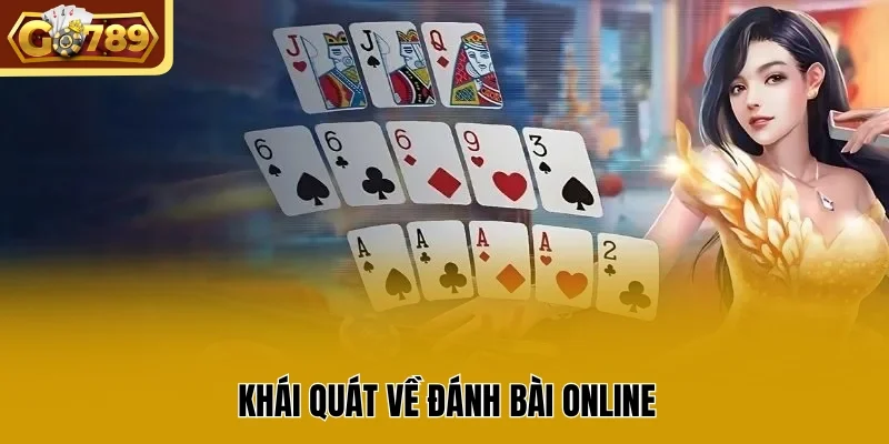 Khái quát về đánh bài online