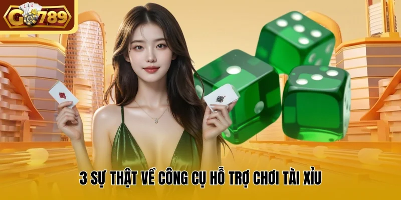 3 sự thật về công cụ hỗ trợ chơi Tài Xỉu