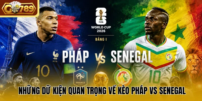 Soi Kèo Pháp Vs Senegal Dựa Trên Phân Tích Bóng Đá